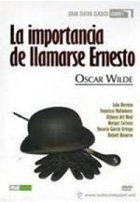 La Importancia de llamarse Ernesto [de] Oscar Wilde (Autor no especificado)
