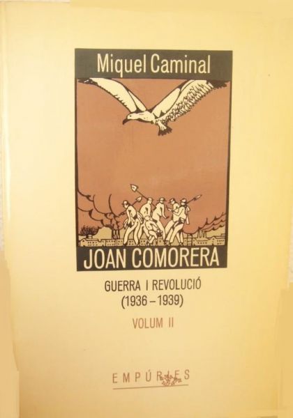  Joan Comorera. Vol. II: Guerra i revolució (1936-1939)