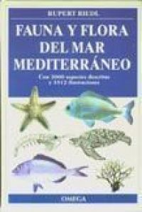 Fauna y flora del mar Mediterráneo : una guía sistemática para biólogos y naturalistas