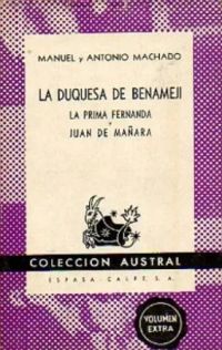 La Duquesa de Benamejí ; La prima Fernanda ; Juan de Mañara (Machado, Manuel, 1874-1947)