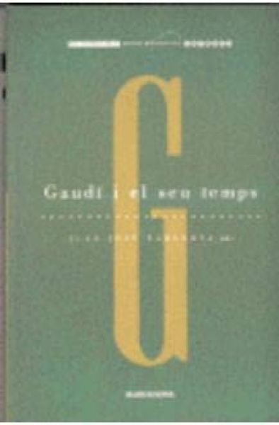  Gaudí i el seu temps