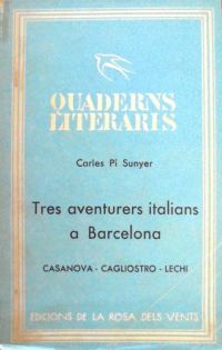 Tres aventurers italians a Barcelona : Casanova, Cagliostro, Lechi (Pi i Sunyer, Carles, 1888-1971)