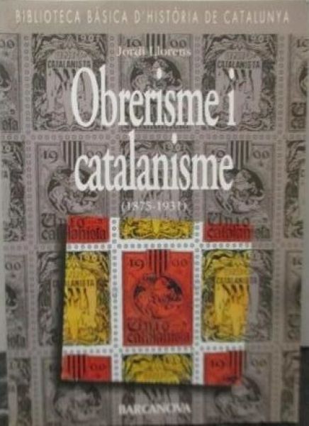 Obrerisme i catalanisme: 1875-1931