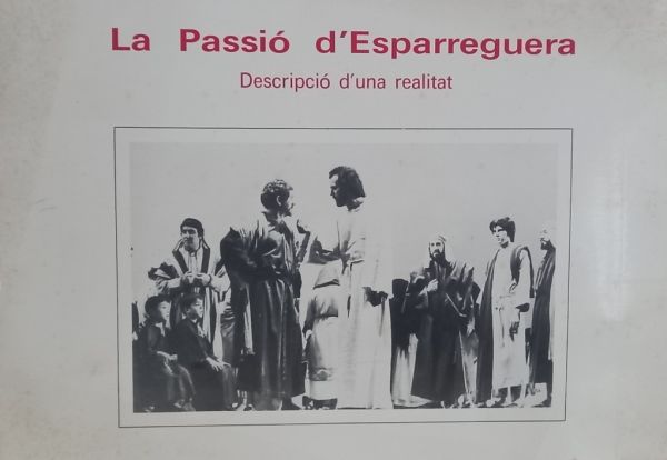  La Passió d'Esparreguera : descripció d'una realitat