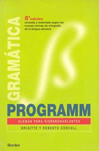 Programm : alemán para hispanohablantes. Grámatica = Grammatik