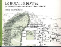 Les Barraques de vinya : les construccions de pedra seca a la comarca del Bages : els municipis d'Artés i Caldes