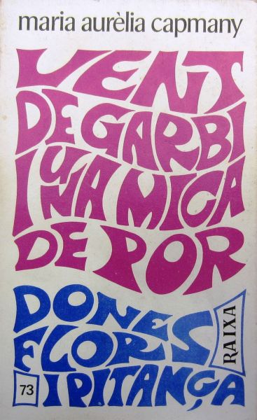  Vent de Garbí i una mica de por; seguit de Dones, flors i pitança i altres peces curtes