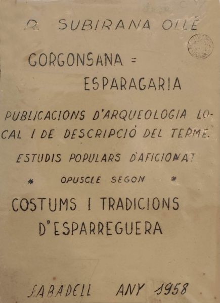 Gorgonsana-Esparagaria : publicacions d'arqueologia local i de descripció del terme ; Costum i tradicions d'Esparreguera : estudis populars d'aficionat