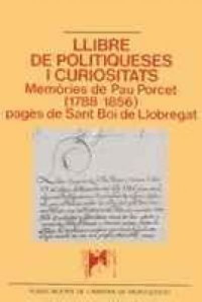  Llibre de politiqueses i curiositats : memòries de Pau Porcet (1788-1856), pagès de Sant Boi de Llobregat