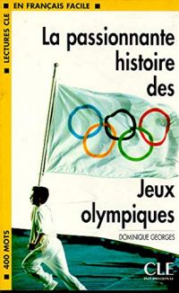 La Passionnante histoire des Jeux Olympiques