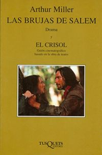 Las Brujas de Salem : drama ; El Crisol : guión cinematográfico basado en la obra de teatro