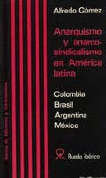  Anarquismo y anarcosindicalismo en América Latina