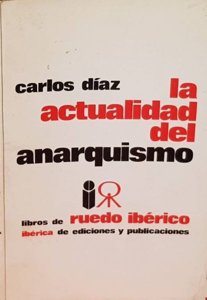  La Actualidad del anarquismo : muerte de la ortodoxia y heterodoxa resurrección