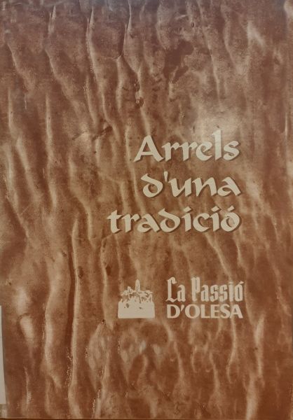  Arrels d'una tradició : la Passió d'Olesa
