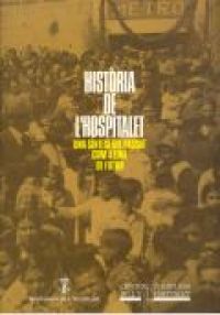 Història de l'Hospitalet : una síntesi del passat com a eina de futur