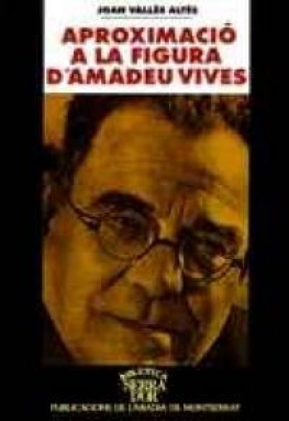  Aproximació a la figura d'Amadeu Vives