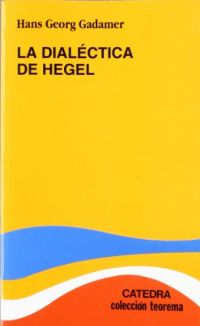 La Dialéctica de Hegel : cinco ensayos hermenéuticos