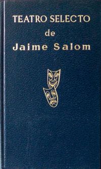 Teatro selecto. Culpables, El Baul de los disfraces, La Casa de las chivas, Los Delfines, La playa vacia, Viaje en un trapecio (Salom, Jaime, 1925-2013)