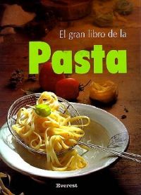 El Gran libro de la pasta : pastas, albóndigas, croquetas