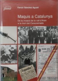 Maquis a Catalunya : de la invasió de la Vall d'Aran a la mort del Caracremada
