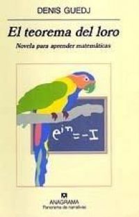 El Teorema del loro : novela para aprender matemáticas
