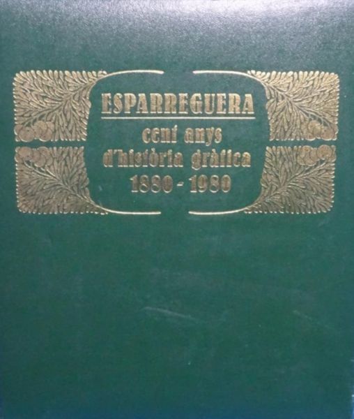  Esparreguera : cent anys d'història gràfica 1880-1980