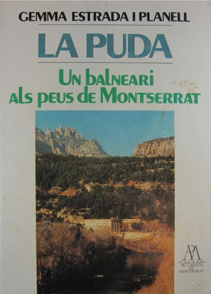  La Puda : un balneari als peus de Montserrat