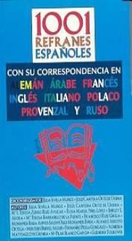1001 refranes españoles : con su correspondencia en ocho idiomas (alemán, árabe, francés, inglés, italiano, polaco, provenzal y ruso)