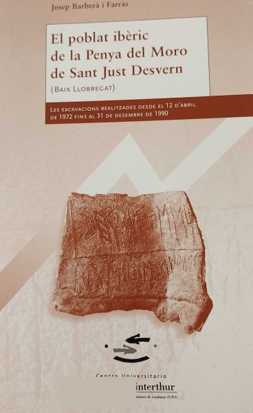 El Poblat ibèric de la Penya del Moro de Sant Just Desvern : Baix Llobregat : excavacions realitzades desde el 12 d'abril de 1972 fins al 31 de desembre de 1990