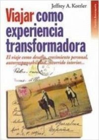 Viajar como experiencia transformadora : el viaje como desafío, crecimiento personal ...