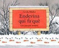 Endevina qui fa què : una passejada invisible