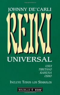 Reiki universal : usui, tibetano, kahuna y osho