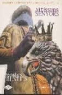 Altíssims senyors, nobles bèsties : imatgeria festiva de la Barcelona Vella