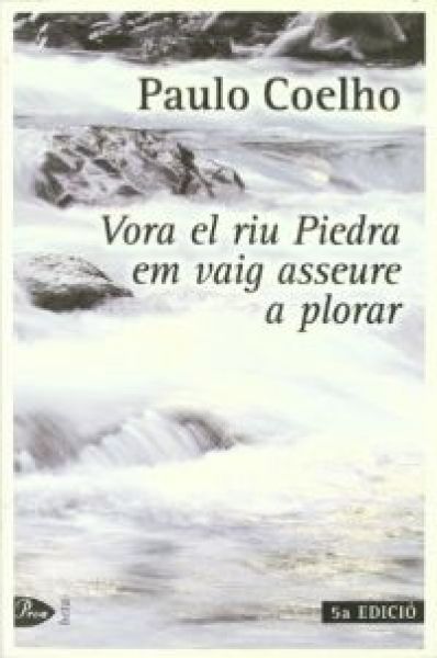  Vora el riu Piedra em vaig asseure a plorar