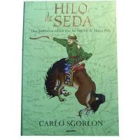 Hilo de seda : una fantástica odisea tras las huellas de Marco Polo