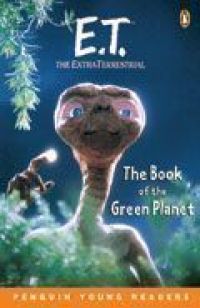 E.T. the Extra-Terrestrial : the book of the Green Planet