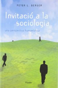 Invitació a la sociologia : una perspectiva humanística