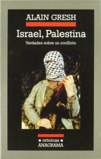 Israel, Palestina : verdades sobre un conflicto
