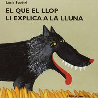El que el llop li explica a la lluna
