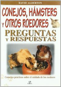 Conejos, hámsters y otros roedores : preguntas y respuestas