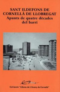 Sant Ildefons de Cornellà de Llobregat : apunts de quatre dècades del barri