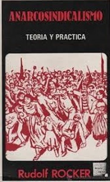  Anarcosindicalismo : teoría y práctica