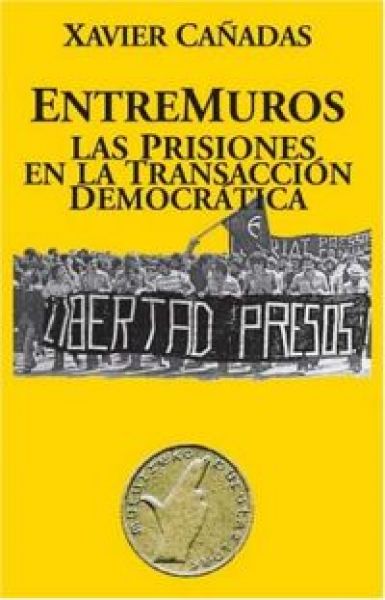  Entremuros: las prisiones en la transacción democrática