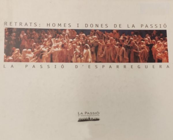  Retrats : homes i dones de la Passió : la Passió d'Esparreguera