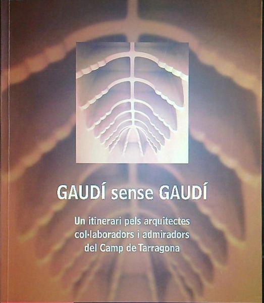  Gaudí sense Gaudí :