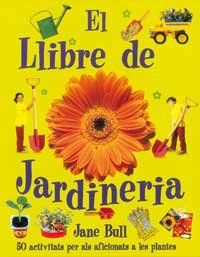 El Llibre de jardineria : [50 activitats per als aficionats a les plantes]