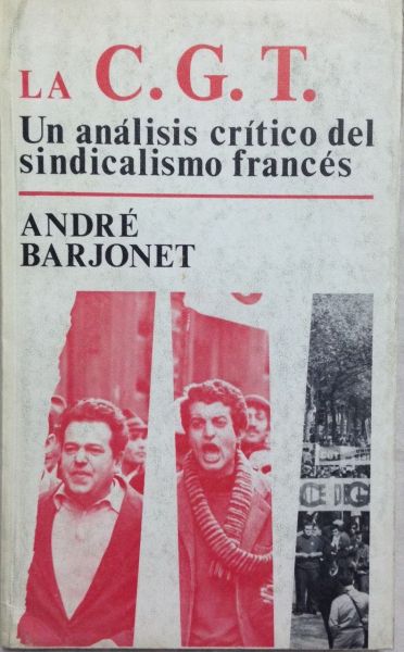  La CGT : un análisis crítico del sindicalismo francés