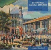 La Festa Major : Granollers : 1857-2003