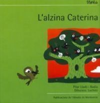 L'Alzina Caterina : que sempre tenia la casa oberta tant amb vaques grasses com magres.