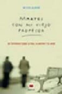 Martes con mi viejo profesor : una lección de la vida, de la muerte y del amor